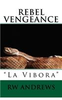 Rebel Vengeance: "La Vibora"