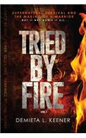 Tried by Fire: Supernatural Survivor and the Making of a Warrior