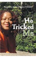 He Tricked Me: (English)