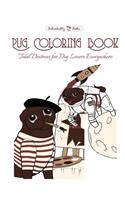 Pug Coloring Book: Total Destress for Dog Lovers Everywhere