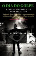 O Dia Do Golpe: A Farsa Propagada Pela Midia Brasileira
