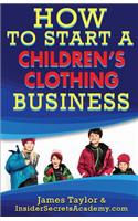 How to Start a Children?s Clothing Business