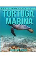 Tortuga marina: Libro de imágenes asombrosas y datos curiosos sobre los Tortuga marina para niños