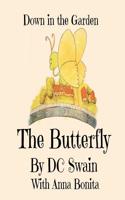 The Butterfly: Down in the Garden