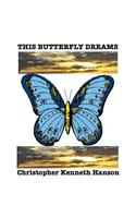 This Butterfly Dreams