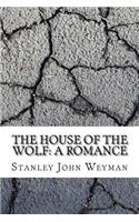 The House of the Wolf: A Romance