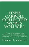 Lewis Carroll Collected Works Volume 1