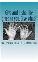 Give and It Shall Be Given to You