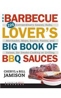 The Barbecue Lover's Big Book of BBQ Sauces