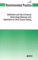 AIAA Recommended Practice for Calibration and Use of Internal Strain-gage Balances with Application to Wind Tunnel Testing, R-091-2003: Calibration and Use of Internal Strain-Gage Balances with Application to Wind Tunnel Testing