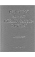 Pediatric Board Certification Review: An Excellent Guide : An Essential Tool for Board Certification