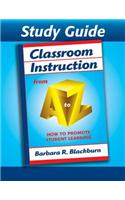Classroom Instruction from A to Z: How to Promote Student Learning: How to Promote Student Learning