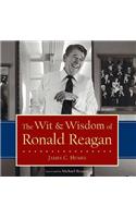 The Wit & Wisdom of Ronald Reagan