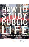 How to Study Public Life