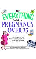 Everything Guide to Pregnancy Over 35