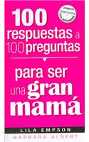 100 Respuestas/ Para Ser Un Gran Mama: (Spanish)