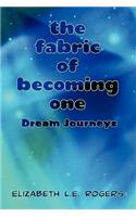 The Fabric of Becoming One