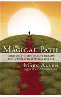 Magical Path: Creating the Life of Your Dreams and a World That Works for All