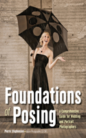 Foundations Of Posing: A Comprehensive Guide for Wedding and Portrait Photographers