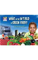 What in the World Is Green Food?