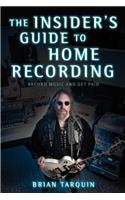 Insider's Guide to Home Recording