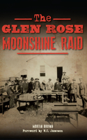 Glen Rose Moonshine Raid