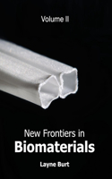 New Frontiers in Biomaterials: Volume II: (English)