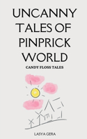 Uncanny Tales of Pinprick World