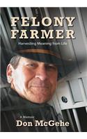 Felony Farmer: Harvesting Meaning from Life