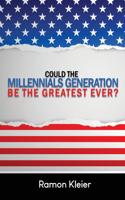 Could the Millennials Generation Be the Greatest Ever?