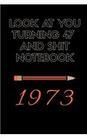 Look At You Turning 47 And Shit notebook