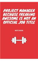 Project Manager Because Freaking Awesome is not an Official Job Title