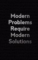 Modern Problems Require Modern Solution