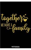 Together we make a family Notebook