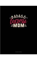 Badass Lacrosse Mom