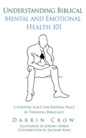 Understanding Biblical Mental and Emotional Health 101