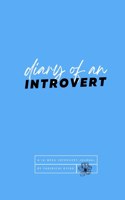 Diary Of An Introvert: A 14-Week Introvert Journal