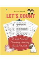 Let's Count - A Fun Number Counting Activity Book For Kids