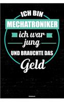 Ich bin Mechatroniker ich war jung und brauchte das Geld Notizbuch