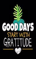 Good Days Start With Gratitude