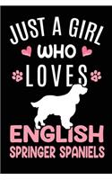 Just A Girl Who Loves English Springer Spaniels