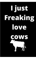 I Just Freaking Love cows sketchbook