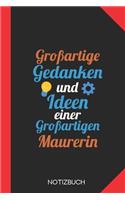Großartige Gedanken einer Maurerin: Notizbuch mit 120 Linierten Seiten im Format A5 (6x9 Zoll)