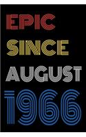 Epic Since August 1966 Notebook Birthday Gift For Women/Men/Boss/Coworkers/Colleagues/Students/Friends.