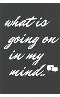 what is going on in my mind