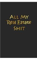 All My real Estate Shit