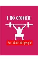 I do crossfit so i don't kill people Notebook