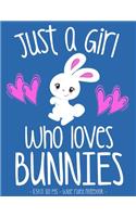Just a Girl Who Loves Bunnies