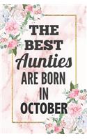 The Best Aunties Are Born In October: Beautiful Floral and Pink Marble Lined Notebook Birthday Gift for Aunty Born In October Fun and Practical Birthday Gift Alternative
