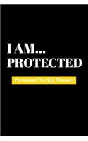 I Am Protected: Premium Weekly Planner